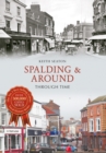 Image for Spalding and Around Through Time