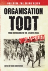 Image for Organisation Todt  : from autobahns to the Atlantic Wall