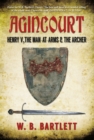 Image for Agincourt  : Henry V, the man at arms &amp; the archer