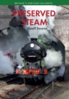 Image for Preserved steam: Britain&#39;s Heritage Railways