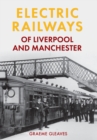 Image for Electric railways of Liverpool and Manchester