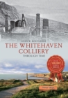 Image for Whitehaven Colliery Through Time