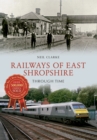 Image for Railways of East Shropshire Through Time