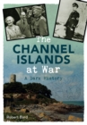 Image for The Channel Islands  : treachery and treason in World War II