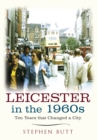 Image for Leicester in the 1960s  : ten years that changed a city