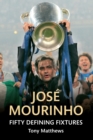 Image for Jose Mourinho Fifty Defining Fixtures