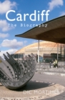 Image for Cardiff: the biography