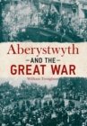 Image for Aberystwyth &amp; the Great War