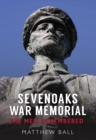 Image for Sevenoaks war memorial: the men remembered