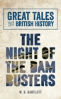 Image for Great Tales from British History: The Night of the Dam Busters