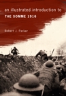 Image for An Illustrated Introduction to the Somme 1916
