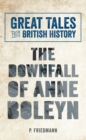 Image for The downfall of Anne Boleyn