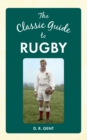 Image for The Classic Guide to Rugby