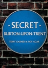 Image for Secret Burton-Upon-Trent
