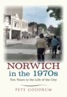 Image for Norwich in the 1970s  : ten years that changed a city