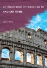 Image for An illustrated introduction to ancient Rome