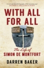 Image for With all for all: the life of Simon de Montfort