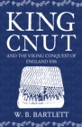 Image for King Cnut and the Viking Conquest of England 1016
