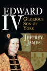 Image for Edward IV  : glorious son of York