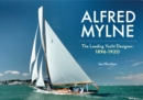 Image for Alfred Mylne, the leading yacht designerVolume 1,: 1896-1920