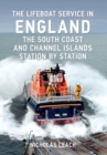 Image for The Lifeboat Service in England: The South Coast and Channel Islands