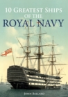 Image for 10 greatest ships of the Royal Navy