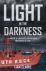 Image for Light in the darkness: a history of lightships and the people who served on them