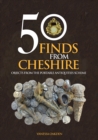 Image for 50 Finds From Cheshire