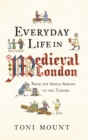 Image for Everyday Life in Medieval London