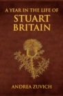 Image for A year in the life of Stuart Britain