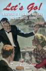 Image for Let&#39;s go!: a history of package holidays and escorted tours
