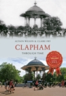 Image for Clapham Through Time