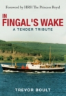 Image for In Fingal&#39;s wake  : a tender tribute