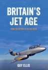 Image for Britain&#39;s jet ageVolume 1,: From the Meteor to the Sea Vixen