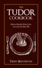 Image for The Tudor cook book  : from gilded peacock to calves feet pie