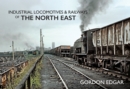 Image for Industrial locomotives &amp; railways of the North East