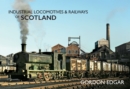 Image for Industrial locomotives &amp; railways of Scotland