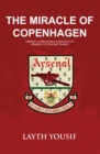 Image for The miracle of Copenhagen  : Arsenal&#39;s unbelievable European Cup Winners&#39; Cup run and triumph