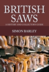 Image for British saws  : a history and collector&#39;s guide