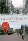 Image for Barnsley &amp; District Through Time