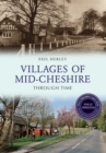 Image for Villages of Mid-Cheshire Through Time Revised Edition