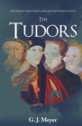 Image for The Tudors  : the complete story of England&#39;s most notorious dynasty