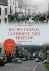 Image for Betws-y-Coed, Llanrwst and Trefriw through time