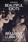 Image for Beautiful idiots and brilliant lunatics: a sideways look at twentieth-century london