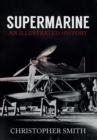 Image for Supermarine: an illustrated history