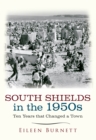 Image for South Shields in the 1950s