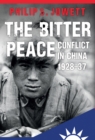 Image for The bitter peace: conflict in China 1928-37