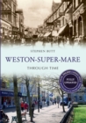 Image for Weston-Super-Mare Through Time (Revised Edition)