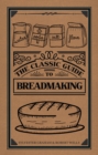 Image for The classic guide to breadmaking