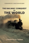 Image for The Railway Conquest of the World